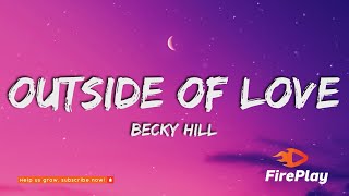 Becky Hill  Outside Of Love Lyrics [upl. by Moulton]