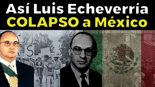 Por esta razón LUIS ECHEVERRÍA acabó con el quotMILAGRO ECONÓMICO MEXICANOquot en 1976 [upl. by Plafker]