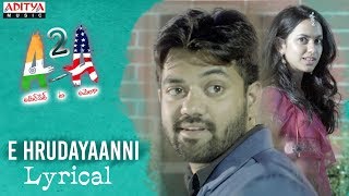 E Hrudayaanni Lyrical  A2A Ameerpet 2 America Songs  Rammohan Komanduri  Karthik Kodakandla [upl. by Obala437]