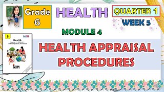 HEALTH 6 QUARTER 1 MODULE 4 WEEK 5  HEALTH APPRAISAL PROCEDURES [upl. by Geiss]