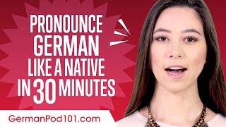 How to Pronounce German Like a Native Speaker [upl. by Nrobyalc]