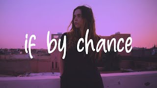 Ruth B  If By Chance Lyrics [upl. by Tenenbaum]