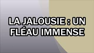 La jalousie  un fléau immense [upl. by Reeher]