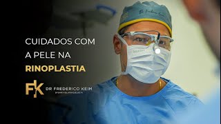 Cuidados com a Pele na Rinoplastia  Dr Frederico Keim [upl. by Trautman975]