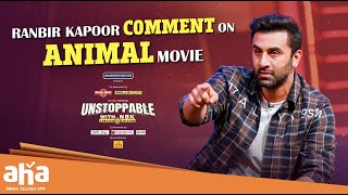 Ranbir comments on Animal Movie  Rashmika Sandeep Vanga UnstoppableWithNBK Streaming Now on aha [upl. by Inttirb]