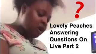 Lovely Peaches Answering Questions On Live PART 2 [upl. by Esra]