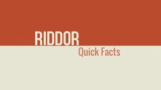 RIDDOR  Quick Facts [upl. by Naiditch]