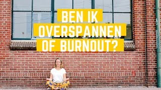 Ben ik overspannen of burnout [upl. by Debora]