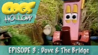 Cogs Hollow 1990  Episode 3  Dove amp The Bridge [upl. by Aikel]