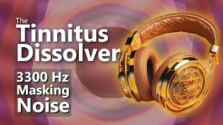 Tinnitus Dissolver 3300 Hz Masking Noise [upl. by Gadmann]