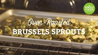 OvenRoasted Brussels Sprouts  Whole Foods Market [upl. by Lilyan929]