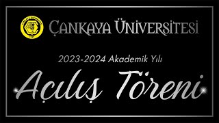 Çankaya Üniversitesi 20232024 Akademik Yıl Açılış Töreni [upl. by Ycnaffit]