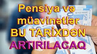 Pensiya və müavinətlər BU TARİXDƏN ARTIRILACAQ [upl. by Yurt275]