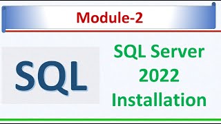 How to Install Microsoft SQL Server 2022  Microsoft SQL Server 2022  SQL Module 2 [upl. by Landbert136]