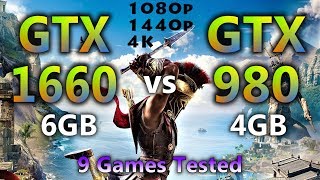 GeForce GTX 1660 vs GTX 980 Tested in 9 Games 1080p 1440p 4K  Core i7 8700K 47GHz [upl. by Ardnaiek]