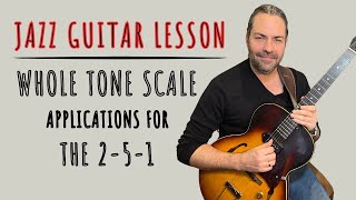 Jazz Guitar Lesson Whole Tone Scale Applications for the 251 [upl. by Attelrahs]