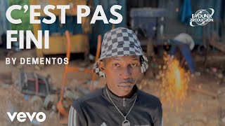 DEMENTOS – C’EST PAS FINI Clip Officiel [upl. by Cantlon93]