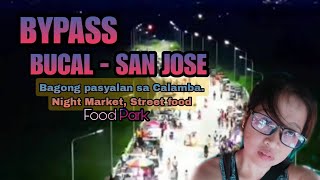 San Jose  BUCAL Bypass  Ang bagong tambayan sa Gabi sa Calamba  Food Park na the best [upl. by Terza]