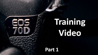 EOS 70D Training Video Part 1  Camera Hardware [upl. by Marsha]