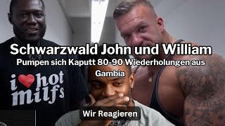 Schwarzwald John und William Pumpen sich Kaputt 8090 Wiederholungn aus Gambia Wir Reagieren [upl. by Floeter]