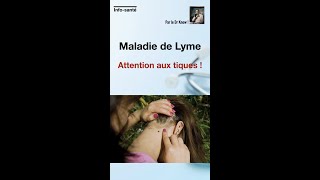 Maladie de Lyme  Attention aux tiques [upl. by Miriam]