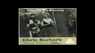 Chris Barbers Jazz Band Down By The Riverside [upl. by Behlau]