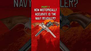 How Historically Accurate Is The Navy Revolver PT1reddeadredemtion2 rdr rdr2 navy revolver [upl. by Cacia]