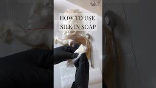 How to add silk to your soap shorts soap [upl. by Wilkey]