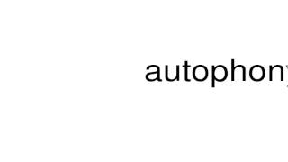 How to pronounce autophony [upl. by Blasien165]