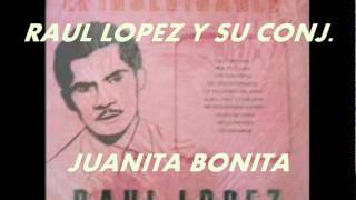 JUANITA BONITARAUL LOPEZ Y SU CONJ [upl. by Keynes]