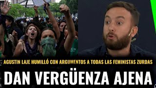 AGUSTIN LAJE HUMILLÓ CON ARGUMENTOS A TODAS LAS ZURDAS FEMINISTAS [upl. by Pul]