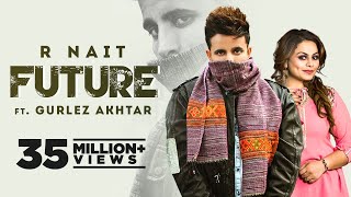 R NAIT  Future Official Video Ft Gurlez Akhtar Mistabaaz  Latest Punjabi Song 2022  New Songs [upl. by Aicirt]