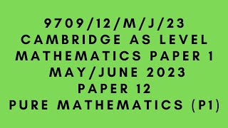 AS LEVEL PURE MATHEMATICS 9709 P1 PAPER 1  MayJune 2023  Paper 12  970912MJ23  SOLVED [upl. by Zurheide]