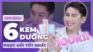 REVIEW CHÂN THỰC 6 KEM DƯỠNG HỒI PHỤC BÌNH DÂN100K TRÊN NỀN DA ĐANG TỔN THƯƠNG  LOẠI NÀO OK NHẤT [upl. by Norag]