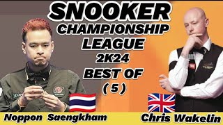 Chris Wakelin vs Noppon Saengkham  Snooker Championship League  2024 Best of 5 Complete Sessions [upl. by Constantina446]