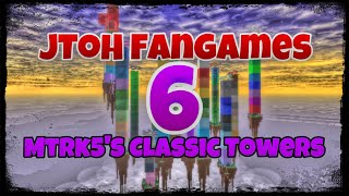 Mtrk5s Classic Towers JToH Fangames 6 [upl. by Doggett]