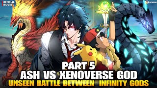 Part  5 Ash Vs Xenoverse God llRoad to become Pokemon master  Ash become Pokemon master [upl. by Ihsoyim761]