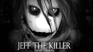 Jeff The Killer Theme Song Piano Version Sweet Dreams Are Made Of Screams [upl. by Einuj603]