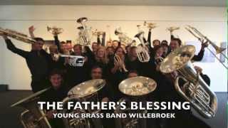 Young Brassband Willebroek  The Fathers Blessing [upl. by Erehc]