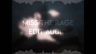 Miss the rage edit audio [upl. by Naujad]