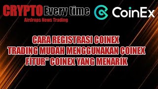 Cara Registrasitrading amp fiturquot CoinEx [upl. by Lede863]