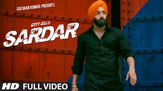 Sardar Official Video Sippy Gill  TSeries Apna punjab  Latest Punjabi Songs [upl. by Namrak]