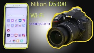 NIKON D5300 WIFI CONNECTION WITH SMARTPHONE [upl. by Dolf]