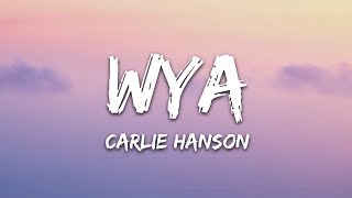 Carlie Hanson  WYA Lyrics [upl. by Nednerb]