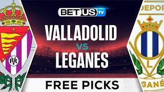 Valladolid vs Leganes  LaLiga Expert Predictions Soccer Picks amp Best Bets [upl. by Gertrud36]