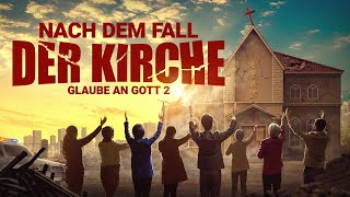 Glaube an Gott 2 – Nach dem Fall der Kirche  Das Überdenken von Christen Christlicher Film [upl. by Poppas]