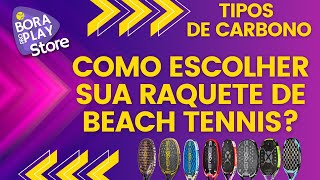 COMO ESCOLHER SUA RAQUETE DE BEACH TENIS  TIPOS DE CARBONO [upl. by Mossolb]