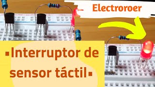 ✅ INTERRUPTOR TÁCTIL CASERO 😱 Circuito con transistores y leds ¡ Fácil de hacer [upl. by Huang]