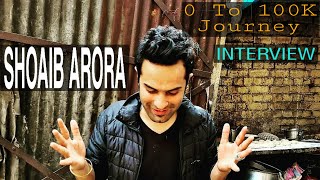 Interview With Shoaib Arora  0 To 100K Journey  Food Vlogger  Lifestyle  Income  Youtuber [upl. by Ellecrad]