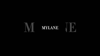 MYLANE [upl. by Ocko]